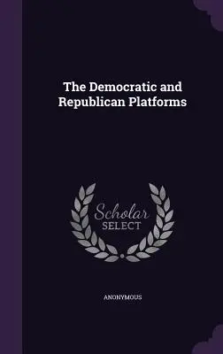 Les plates-formes démocrate et républicaine - The Democratic and Republican Platforms