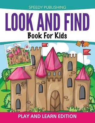Livre de recherche pour enfants : Édition ludique et éducative - Look And Find Book For Kids: Play and Learn Edition