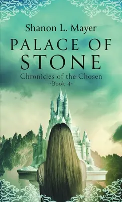 Le palais de pierre : Chroniques des élus, livre 4 - Palace of Stone: Chronicles of the Chosen, Book 4