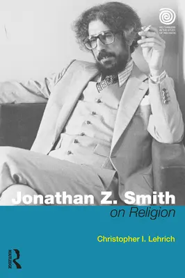 Jonathan Z. Smith sur la religion - Jonathan Z. Smith on Religion