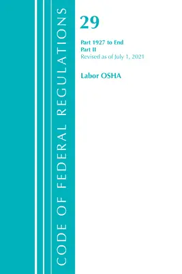 Code des règlements fédéraux, titre 29 Labor/OSHA 1927-End, révisé le 1er juillet 2022 : partie 2 (Office of the Federal Register (U S )) - Code of Federal Regulations, Title 29 Labor/OSHA 1927-End, Revised as of July 1, 2022: Part 2 (Office of the Federal Register (U S ))