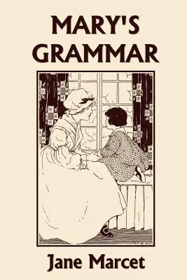 La grammaire de Mary (Yesterday's Classics) - Mary's Grammar (Yesterday's Classics)