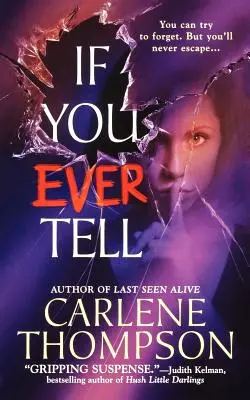 Si tu le dis un jour : un suspense psychologique émouvant et intriguant - If You Ever Tell: The Emotional and Intriguing Psychological Suspense Thriller