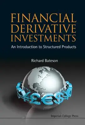 Investissements financiers dérivés : Une introduction aux produits structurés - Financial Derivative Investments: An Introduction to Structured Products