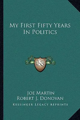 Mes cinquante premières années en politique - My First Fifty Years in Politics