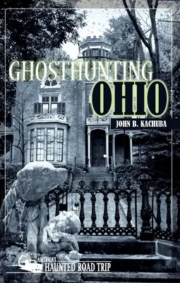 Chasse aux fantômes dans l'Ohio - Ghosthunting Ohio