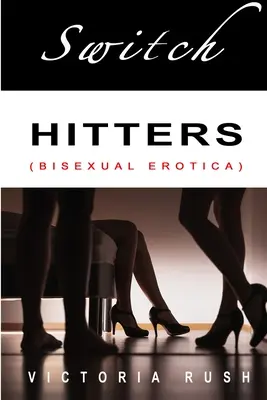 Switch Hitters : Erotica bisexuelle - Switch Hitters: Bisexual Erotica