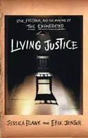 Living Justice - L'amour, la liberté et le tournage de « The Exonerated » (L'innocent) - Living Justice - Love, Freedom and the Making of 
