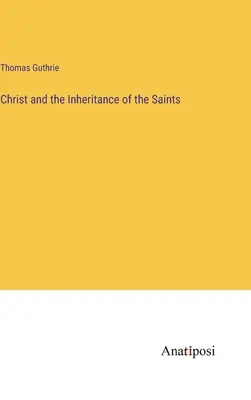 Le Christ et l'héritage des saints - Christ and the Inheritance of the Saints