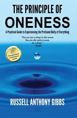 Le principe d'unicité : Un guide pratique pour expérimenter l'unité profonde de toute chose - The Principle of Oneness: A Practical Guide to Experiencing the Profound Unity of Everything