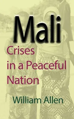 Mali : Crises dans une nation en paix - Mali: Crises in a Peaceful Nation