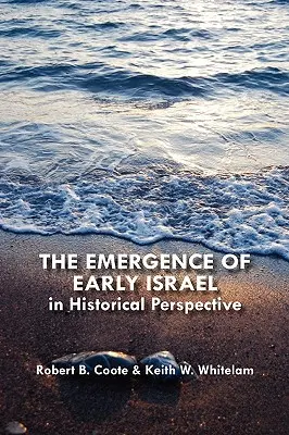 L'émergence du premier Israël dans une perspective historique - The Emergence of Early Israel in Historical Perspective