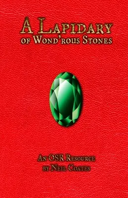 Un lapidaire de pierres merveilleuses : Une ressource OSR - A Lapidary of Wond'rous Stones: An OSR Resource