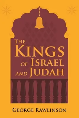 Les rois d'Israël et de Juda - The Kings of Israel and Judah