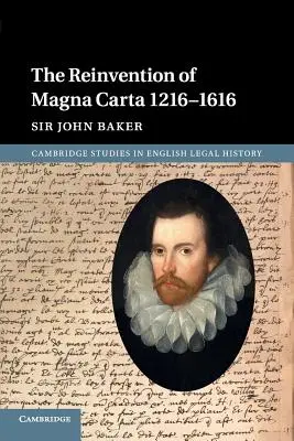 La réinvention de la Magna Carta 1216-1616 - The Reinvention of Magna Carta 1216-1616