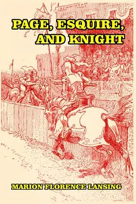 Page, Esquire et Chevalier : Un livre de chevalerie - Page, Esquire, and Knight: A Book of Chivalry