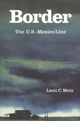 La frontière : La ligne de démarcation entre les États-Unis et le Mexique - Border: The U.S.-Mexico Line