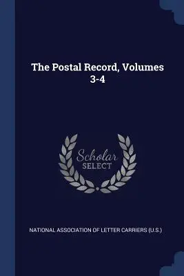 Le registre postal, volumes 3-4 - The Postal Record, Volumes 3-4