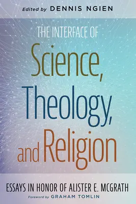 L'interface entre la science, la théologie et la religion - The Interface of Science, Theology, and Religion