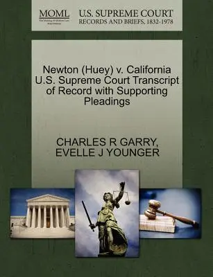 Newton (Huey) V. California U.S. Supreme Court Transcript of Record with Supporting Pleadings