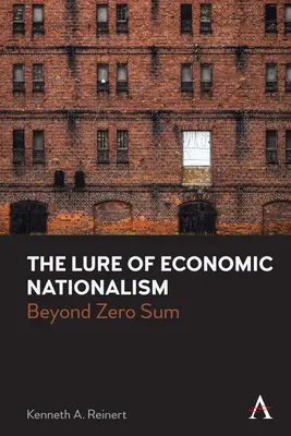 L'attrait du nationalisme économique : Au-delà de la somme zéro - The Lure of Economic Nationalism: Beyond Zero Sum