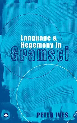 Langue et hégémonie chez Gramsci - Language And Hegemony In Gramsci