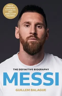 Messi : La biographie incontournable du champion de la Coupe du monde - Messi: The Must-Read Biography of the World Cup Champion