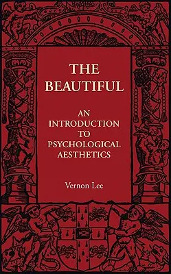 Le beau : Une introduction à l'esthétique psychologique - The Beautiful: An Introduction to Psychological Aesthetics