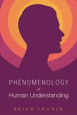 Phénoménologie de la compréhension humaine - Phenomenology of Human Understanding