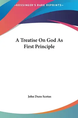 Traité sur Dieu comme premier principe - A Treatise On God As First Principle
