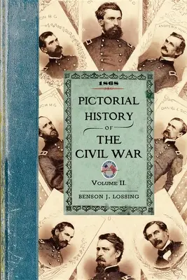 Histoire picturale de la guerre civile V2 : Volume deux - Pictorial History of the Civil War V2: Volume Two