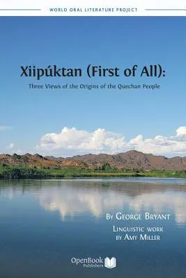 Xiipuktan (Le premier de tous) : Trois points de vue sur les origines du peuple Quechan - Xiipuktan (First of All): Three Views of the Origins of the Quechan People