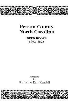 Comté de Person, Caroline du Nord, livres d'actes, 1792-1825 - Person County, North Carolina, Deed Books, 1792-1825
