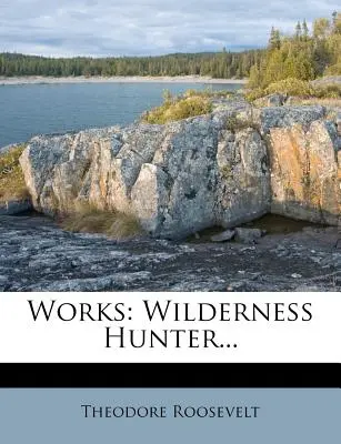 Œuvres : Le chasseur en milieu sauvage... - Works: Wilderness Hunter...