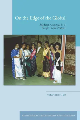 Au bord du monde : les angoisses modernes d'une nation insulaire du Pacifique - On the Edge of the Global: Modern Anxieties in a Pacific Island Nation