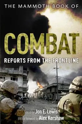 Le livre des combats : Rapports de la ligne de front - The Mammoth Book of Combat: Reports from the Frontline