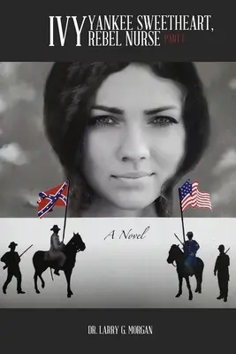 Le lierre : L'amour des Yankees, l'infirmière rebelle : Partie 1 - Ivy: Yankee Sweetheart, Rebel Nurse: Part 1