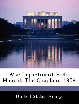 Manuel de terrain du département de la guerre : L'aumônier, 1954 - War Department Field Manual: The Chaplain, 1954