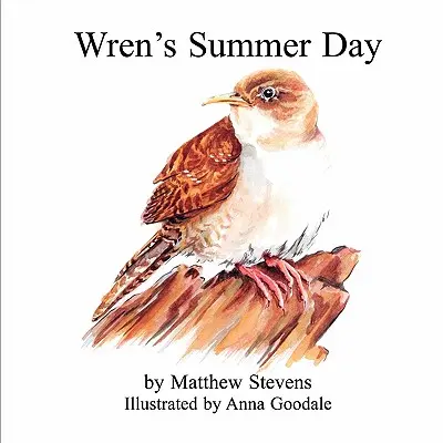 La journée d'été de Wren - Wren's Summer Day