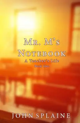 Le carnet de M. M : La vie d'un professeur - Mr. M's Notebook: A Teacher's Life