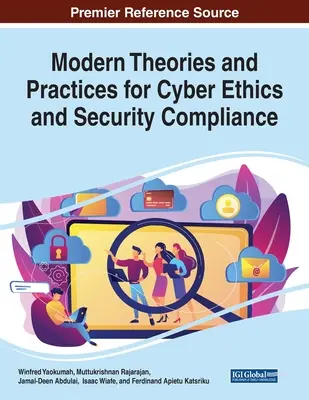 Théories et pratiques modernes pour la conformité à la cyberéthique et à la sécurité - Modern Theories and Practices for Cyber Ethics and Security Compliance