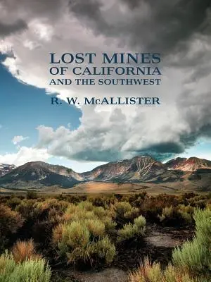 Les mines perdues de Californie et du Sud-Ouest - Lost Mines of California and the Southwest