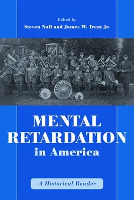 Le retard mental en Amérique : Un lecteur historique - Mental Retardation in America: A Historical Reader