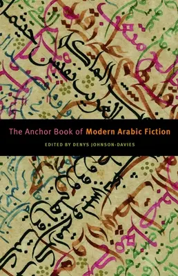 Le livre d'ancrage de la fiction arabe moderne - The Anchor Book of Modern Arabic Fiction