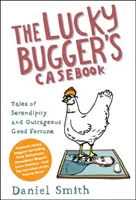 Lucky Bugger's Casebook - Tales of Serendipity and Outrageous Good Fortune (en anglais) - Lucky Bugger's Casebook - Tales of Serendipity and Outrageous Good Fortune