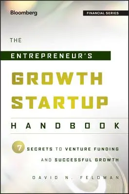 Le manuel de l'entrepreneur sur le démarrage de la croissance - The Entrepreneur's Growth Startup Handbook