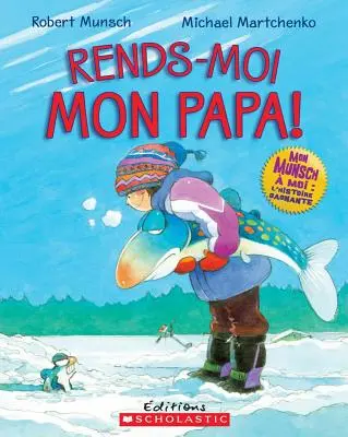 Rends-Moi Mon Papa ! - Rends-Moi Mon Papa!