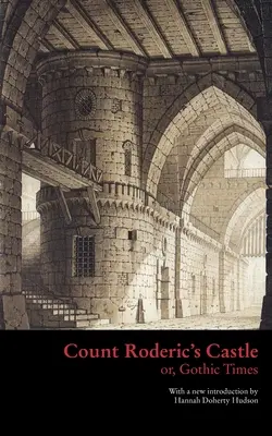 Le château du comte Roderic, ou l'époque gothique - Count Roderic's Castle, or, Gothic Times