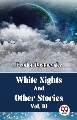 Les nuits blanches et autres histoires Vol. 10 - White Nights And Other Stories Vol. 10