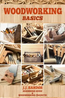 Travail du bois : Les bases du travail du bois - Woodworking: Woodworking Basics